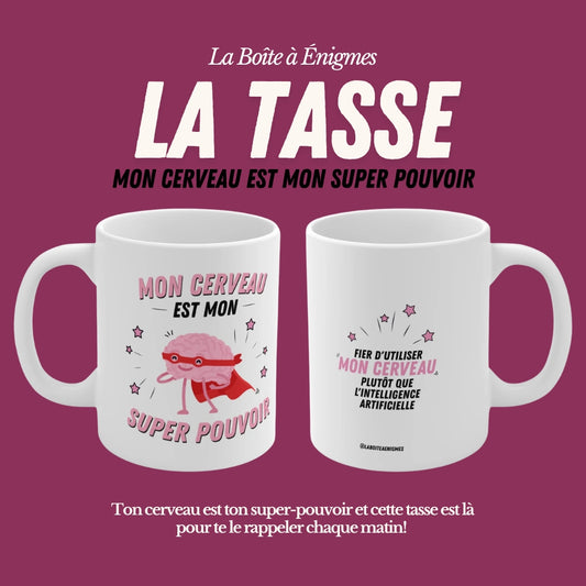 La Tasse : Mon cerveau est mon super-pouvoir